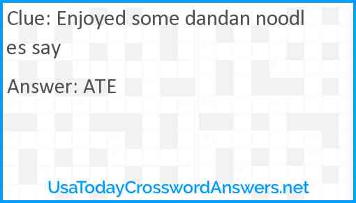 Enjoyed some dandan noodles say Answer