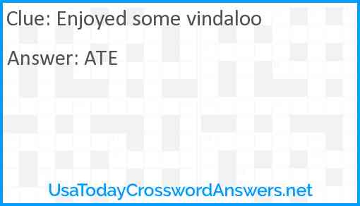 Enjoyed some vindaloo Answer