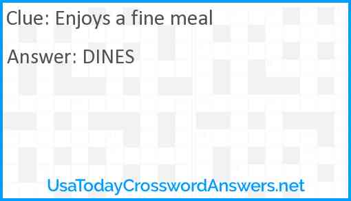 Enjoys a fine meal Answer
