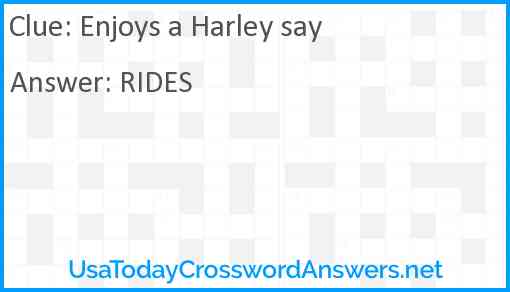 Enjoys a Harley say Answer