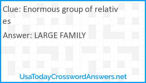 Enormous group of relatives Answer