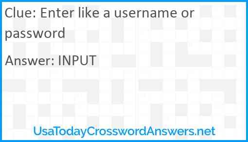 Enter like a username or password Answer
