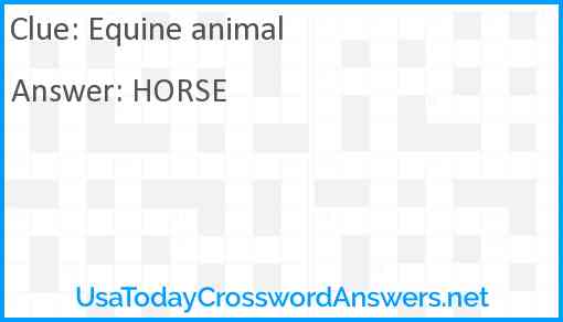 Equine animal crossword clue UsaTodayCrosswordAnswers net