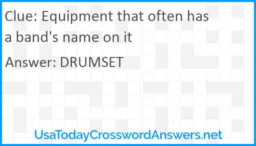 Equipment that often has a band's name on it Answer