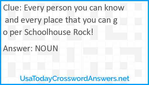 Every person you can know and every place that you can go per Schoolhouse Rock! Answer
