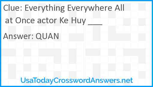 Everything Everywhere All at Once actor Ke Huy ___ Answer