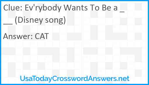 Ev'rybody Wants To Be a ___ (Disney song) Answer