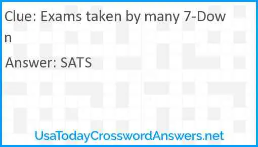 Exams taken by many 7-Down Answer