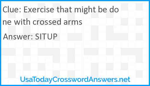 Exercise that might be done with crossed arms Answer