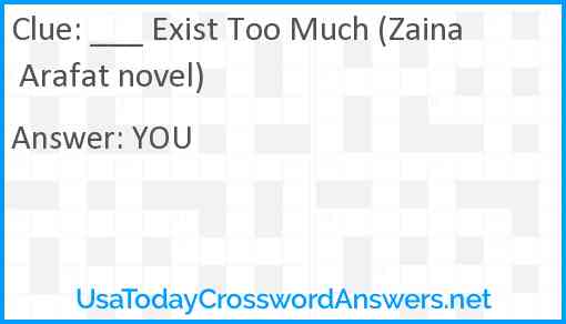 ___ Exist Too Much (Zaina Arafat novel) Answer
