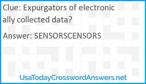 Expurgators of electronically collected data? Answer