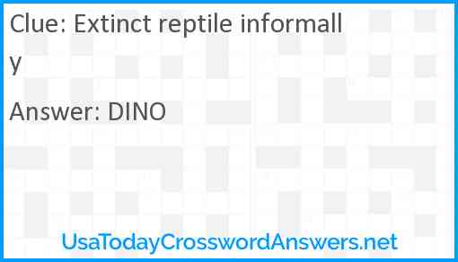 Extinct reptile informally Answer