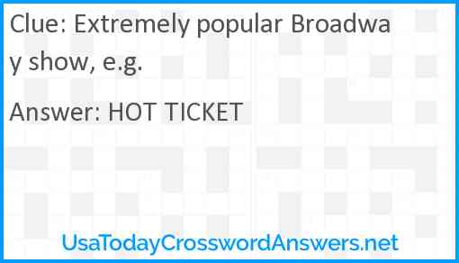 Extremely popular Broadway show, e.g. Answer