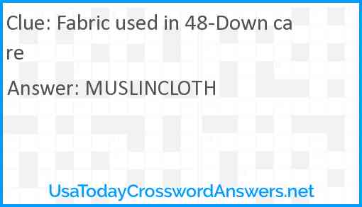 Fabric used in 48-Down care Answer