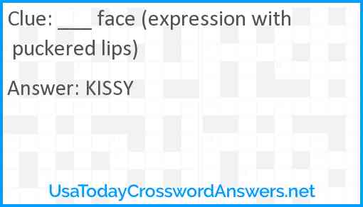 ___ face (expression with puckered lips) Answer