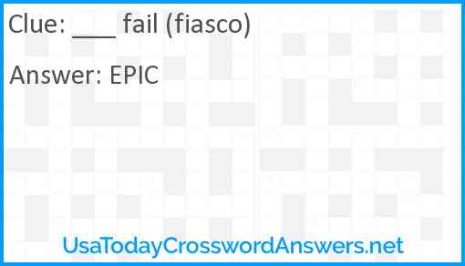 ___ fail (fiasco) Answer