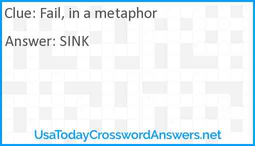 Fail in a metaphor crossword clue UsaTodayCrosswordAnswers net