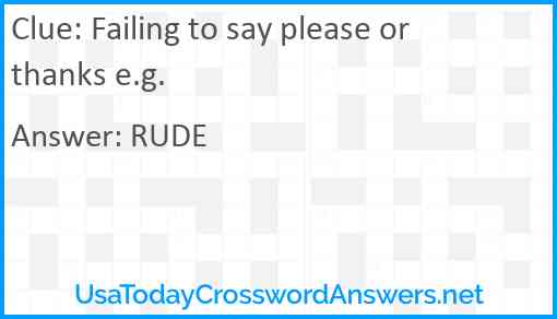 Failing to say please or thanks e.g. Answer