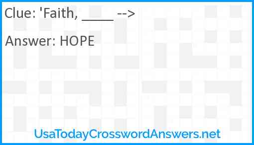 'Faith, ____ --> Answer