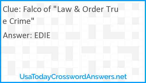 Falco of "Law & Order True Crime" Answer