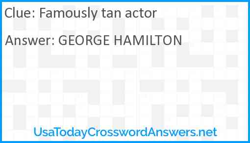 Famously tan actor Answer