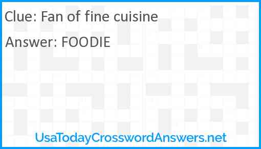 Fan of fine cuisine Answer