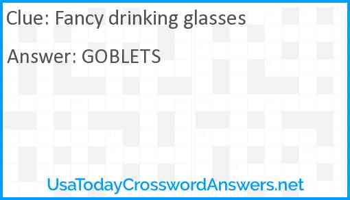 Fancy drinking glasses Answer