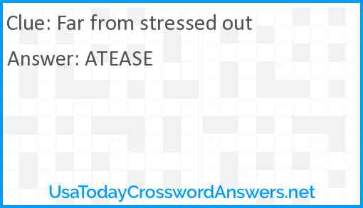 Far from stressed out Answer