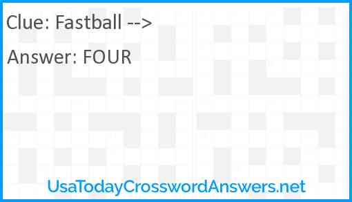 Fastball --> Answer