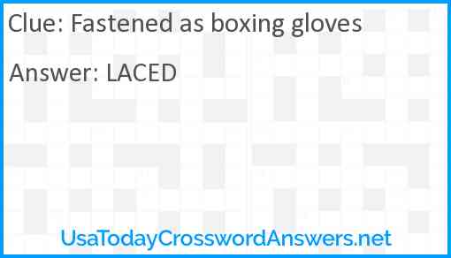 Fastened as boxing gloves Answer