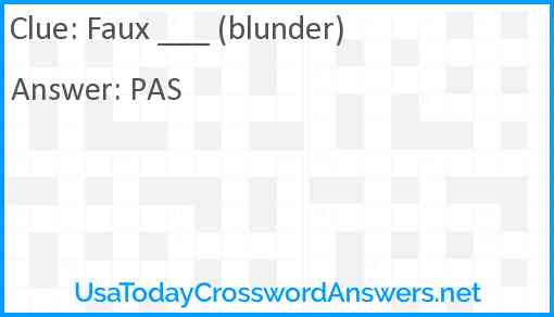 Faux ___ (blunder) Answer