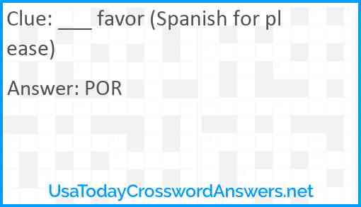 ___ favor (Spanish for please) Answer