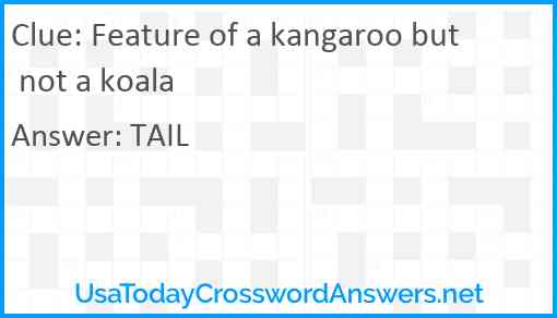 Feature of a kangaroo but not a koala Answer