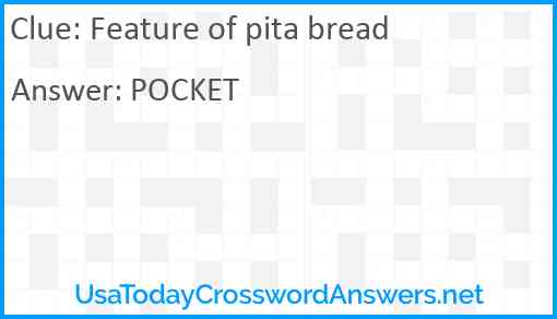 Feature of pita bread Answer