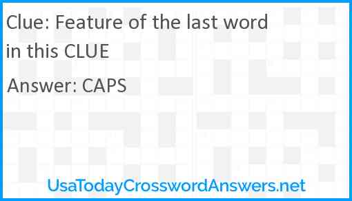 Feature of the last word in this CLUE Answer