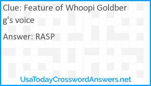 Feature of Whoopi Goldberg #39 s voice crossword clue