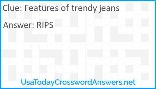 Features of trendy jeans Answer