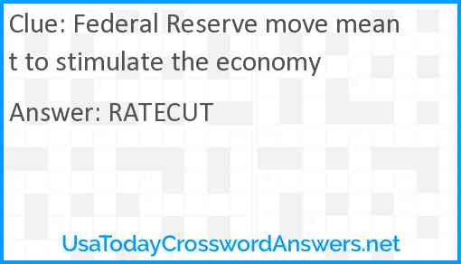 Federal Reserve move meant to stimulate the economy Answer