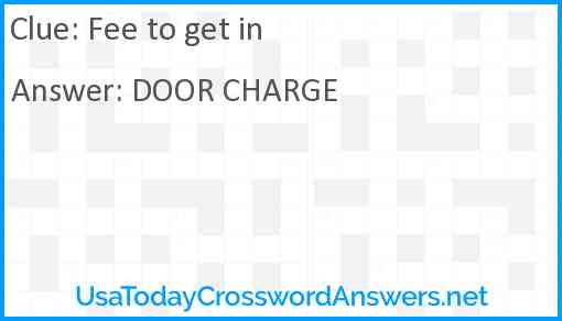 Fee to get in crossword clue UsaTodayCrosswordAnswers net