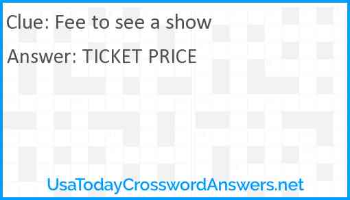Fee to see a show Answer
