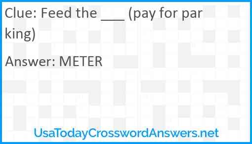 Feed the ___ (pay for parking) Answer