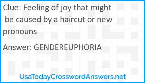 Feeling of joy that might be caused by a haircut or new pronouns Answer