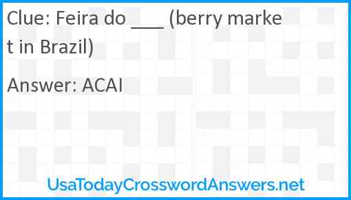 Feira do ___ (berry market in Brazil) Answer