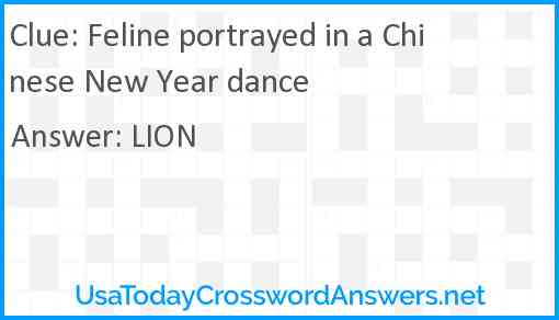 Feline portrayed in a Chinese New Year dance Answer