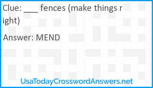___ fences (make things right) Answer