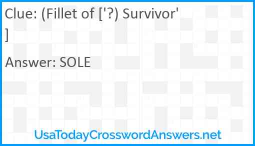 (Fillet of ['?) Survivor'] Answer