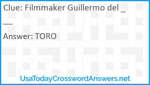 Filmmaker Guillermo del ___ Answer