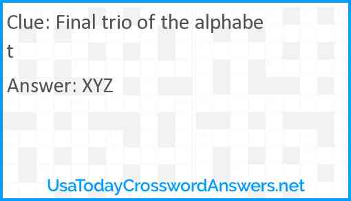 Final trio of the alphabet Answer