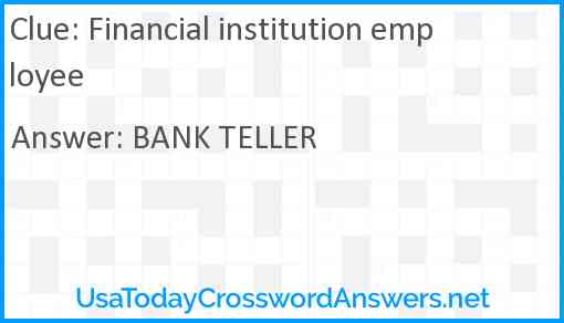 Financial institution employee Answer