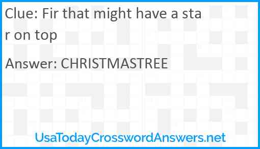 Fir that might have a star on top Answer